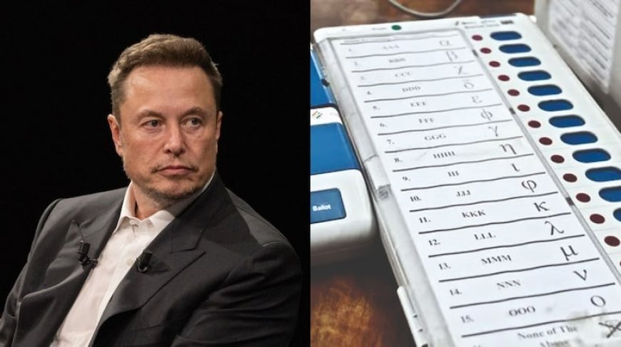 Elon Musk ने की EVM मशीन हटाने की मांग